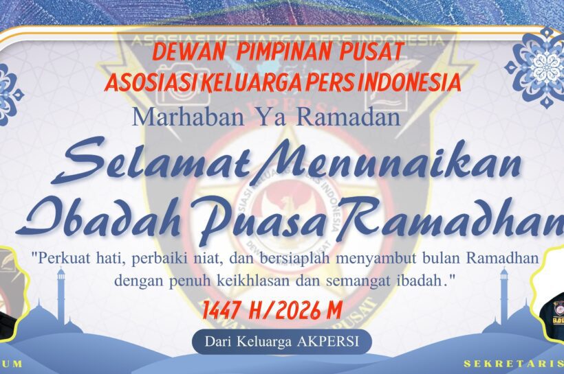 Ramadhan 1447 H, AKPERSI Tegaskan Komitmen Pers Beriman, Beretika, dan Bermartabat